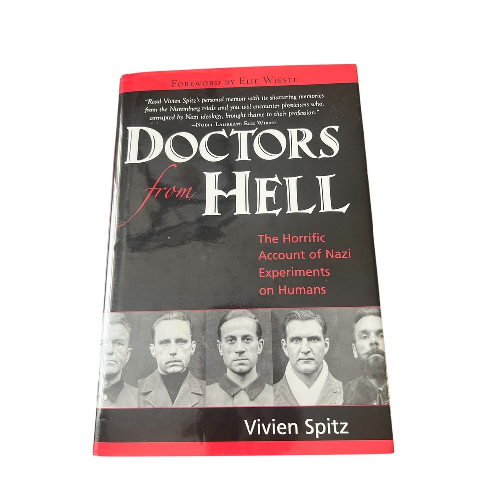Doctors from Hell The Horrific‎ Account Nazi Experiments on Humans Vivien Spitz
